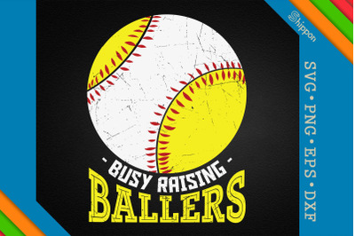 Softball Baseball Busy Raising Ballers