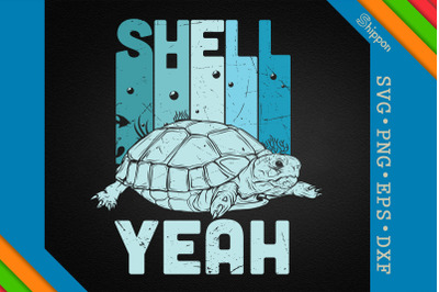 Shell Yeah Cute Tortoise Turtle Lover