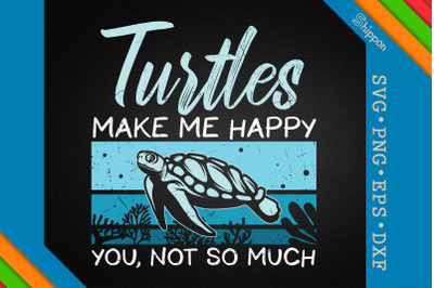 Turtles Quote Turtles Make Me Happy