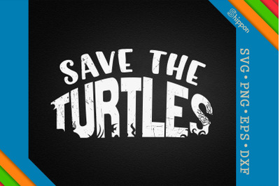 Turtle Save The Turtles Animal Rights