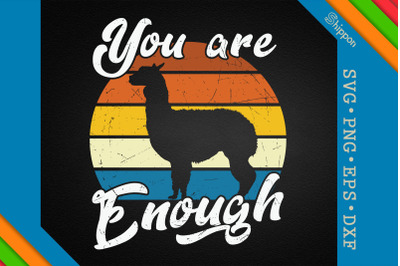 Funny Llama Quote You Are Enough