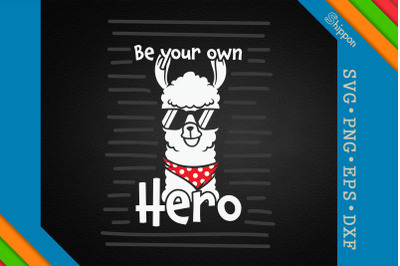 Cool Llama Be Your Own Hero