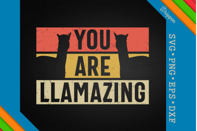 Funny Llama Quote You Are Llamazing