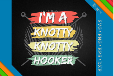 I&#039;m a Knotty Knotty Funny Crochet