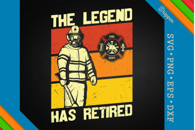 The Legend Has Retired Firefighter