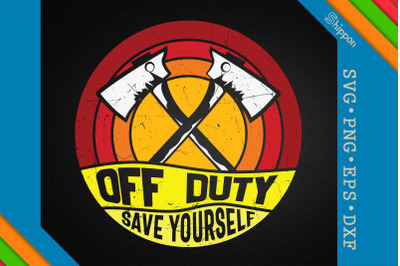 Off Duty Save Yourself Police Fireman