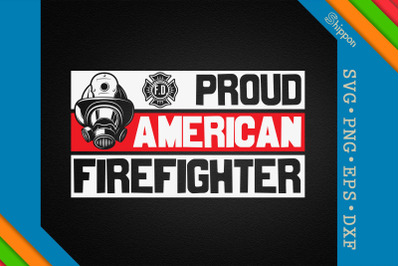 Proud American Firefighter