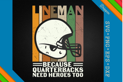 Lineman Because Quarterbacks Need Heroes