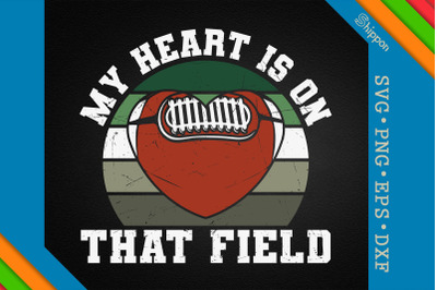 My Heart Is On That Field Football