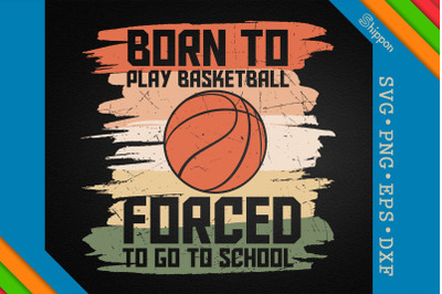 Basketball Quote Born To Play Basketball