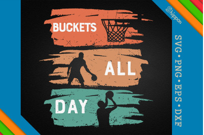 Buckets All Day Basketball Quote