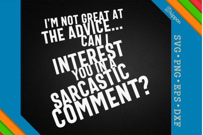 Sarcastic Comment Funny for Friends