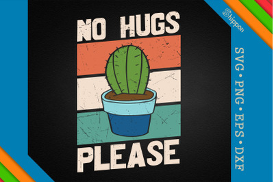 No Hugs Please Funny Cactus Lovers