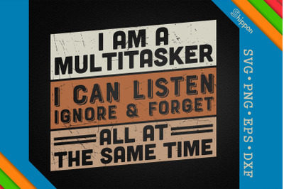 Funny Sarcastic I Am A Multitasker