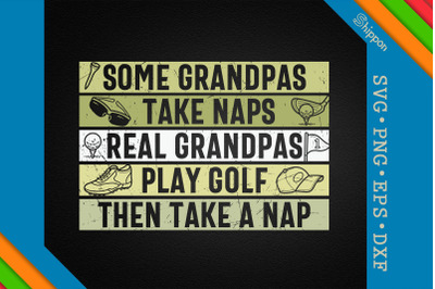 Real Grandpas Play Golf Grandpa Golfer