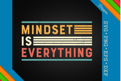 Mindset Is Everything Motivation Quote