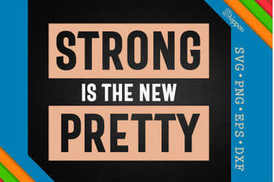 Strong is The New Pretty