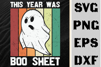 This Year Was Boo Sheet Funny Ghost