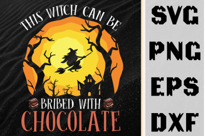 This Witch Can Be Bribed With Chocolate