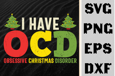 I Have OCD: Obsessive Christmas Disorder