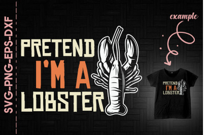 Pretend &#039;m A Lobster Halloween Costume