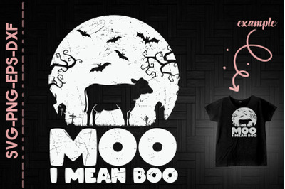 Moo I Mean Boo Cow For Halloween