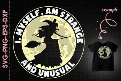 I Myself Am Strange And Unusual