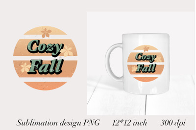 Cozy Fall Sublimation PNG. Sublimation Designs. Mug PNG