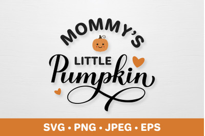 Mommys Little Pumpkin. Fall quote. Thanksgiving SVG