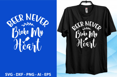 Beer Never Broke My Heart svg cut  file