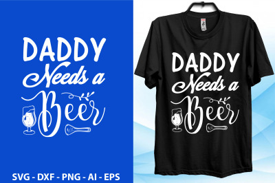 Daddy Needs a Beer svg cut file