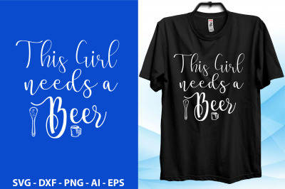 This Girl Needs a Beer svg cut file