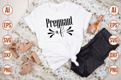 Pregnant AF svg cut file