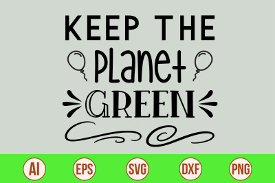 Keep the Planet Green svg cut file