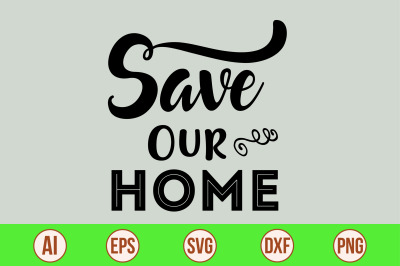 Save Our Home svg cut file