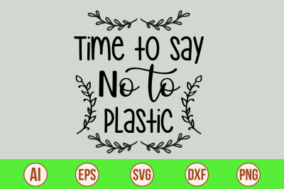 Time to Say No to Plastic svg cut file