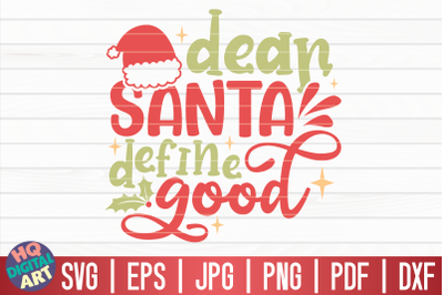 Dear Santa define good SVG | Funny Christmas Quote