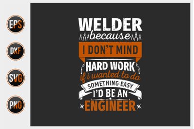 Welder T Shirts Design Vector Graphic.