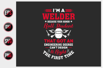 Welder T Shirts Design Vector Graphic.