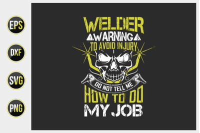 Welder T Shirts Design Vector Graphic.