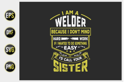 Welder T Shirts Design Vector Graphic.