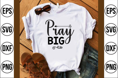 pray big svg cut file