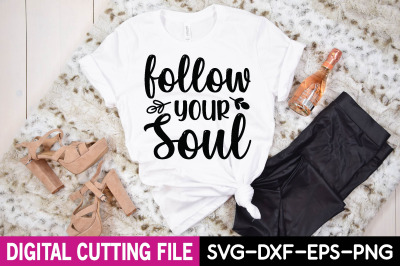 Follow your soul svg design