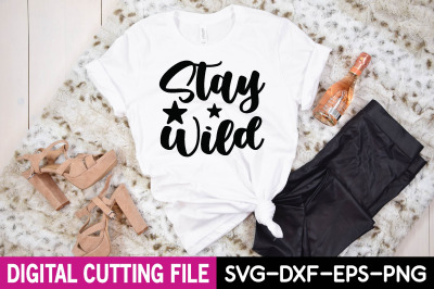 Stay wild svg design