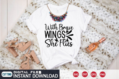 With brave wings she flies svg design