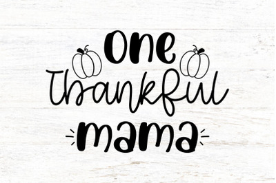 One Thankful Mama SVG