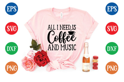 all i need is coffee and music svg design