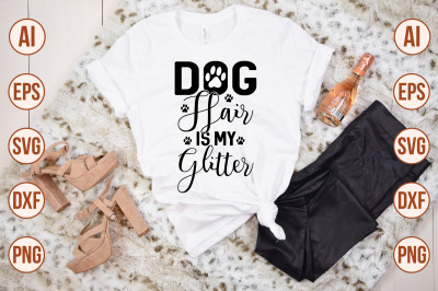 dog hair is my glitter svg cut file