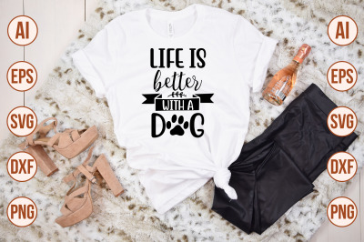 life is better with a dog svg cut file