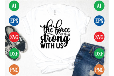 the force strong with us